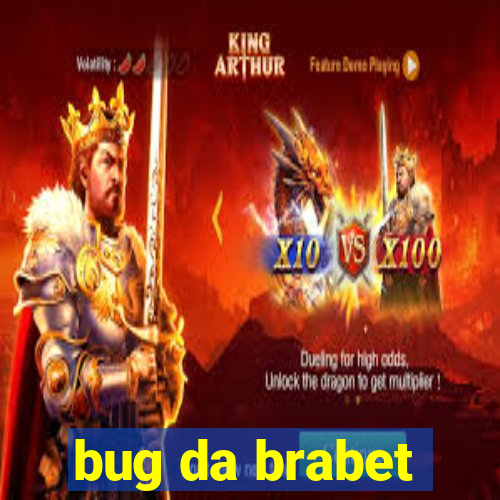 bug da brabet